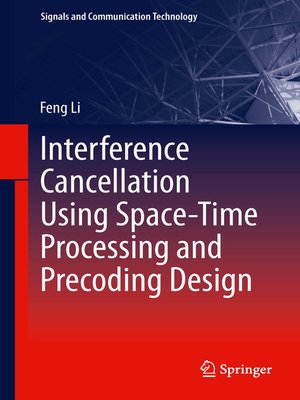 cover image of Interference Cancellation Using Space-Time Processing and Precoding Design